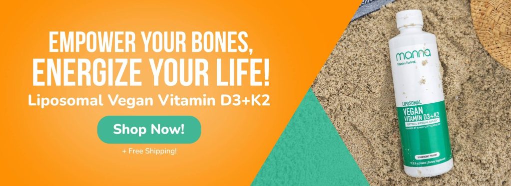 Advertisement for Manna's Liposomal Vegan Vitamin D3+K2 supplement, featuring a bottle on sand with text reading "Empower Your Bones, Energize Your Life!" and "Shop Now! + Free Shipping!".
